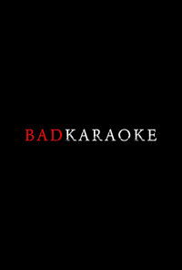 Bad Karaoke