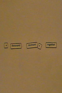 A Thousand Moments Together