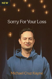 Michael Cruz Kayne: Sorry For Your Loss