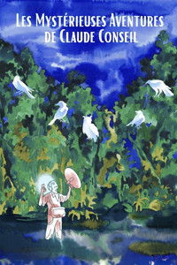 Les Mystérieuses Aventures de Claude Conseil