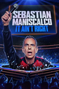 Sebastian Maniscalco: It Ain't Right