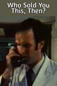 Who Sold You This, Then?