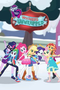 My Little Pony: Equestria Girls - Holidays Unwrapped