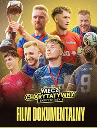 Mecz Charytatywny - film dokumentalny