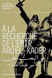 À La Recherche De L'Émir Abd El-Kader