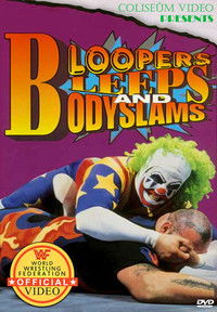 WWE Bloopers Bleeps and Bodyslams