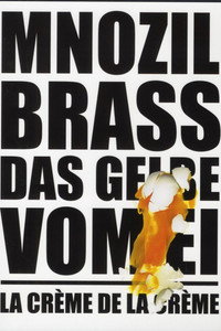 Mnozil Brass - Das Gelbe vom Ei / La Crème de la Crème