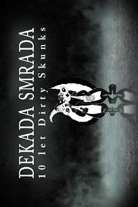 Dekada smrada: 10 let Dirty Skunks