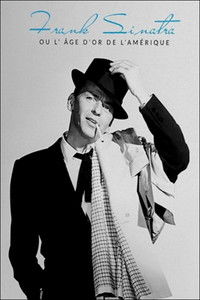 Frank Sinatra, ou L’âge d'or de l’Amérique