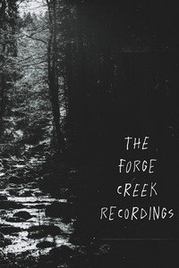 The Forge Creek Recordings