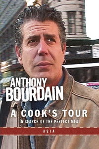 Anthony Bourdain: A Cook's Tour- Asia
