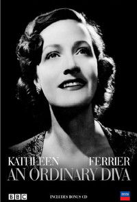 Kathleen Ferrier: An Ordinary Diva
