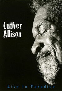 Luther Allison - Live In Paradise