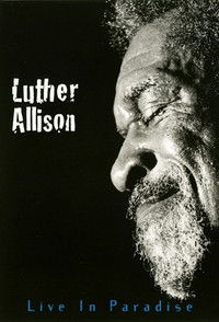 Luther Allison - Live In Paradise