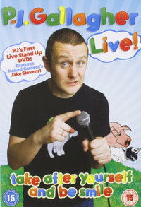 P.J. Gallagher Live! Take After Yourself and Be Smile