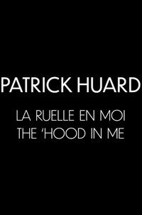 Patrick Huard: La ruelle en moi