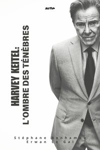 Harvey Keitel : À l'ombre des ténèbres