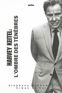 Harvey Keitel : À l'ombre des ténèbres