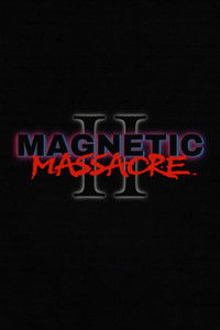 Magnetic Massacre II