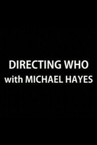 Directing Who: Michael Hayes