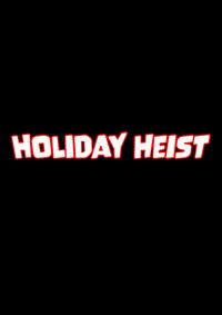 Holiday Heist