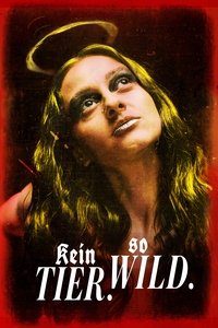 Kein Tier. So Wild.