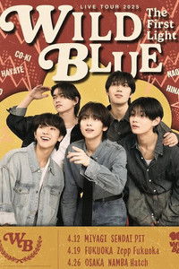 WILD BLUE LIVE TOUR 2025 [The First Light]
