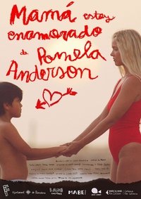 Mamá, estoy enamorado de Pamela Anderson