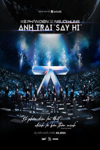ANH TRAI SAY HI: Kẻ Phản Diện Tạo Nên Người Hùng