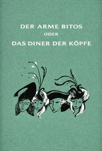 Der arme Bitos... oder Das Diner der Köpfe