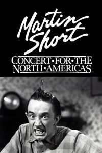 Martin Short: Concert for the North Americas