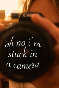 oh no i'm stuck in a camera