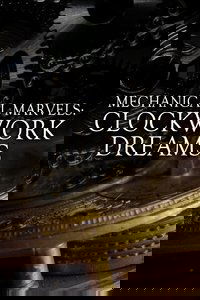 Mechanical Marvels: Clockwork Dreams
