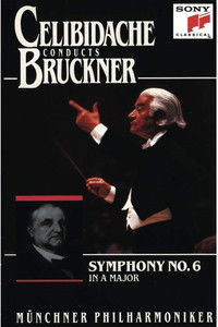 Bruckner - Symphony No. 6 (Sergiu Celibidache, live at Philharmonie am Gasteig, Munich)