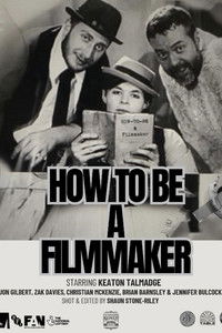 How to be a Filmmaker