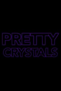 Pretty Crystals