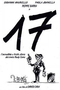 17 ovvero l'incredibile e triste storia del cinico Rudy Caino