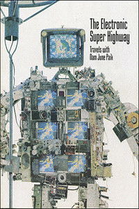 The Electronic Super Highway: Nam June Paik in the Nineties