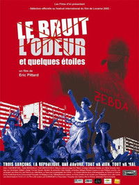 Le bruit, l'odeur et quelques étoiles