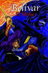 Bolívar, el héroe
