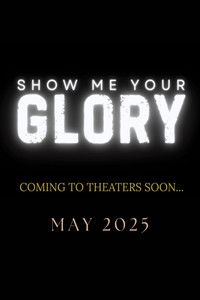 Show Me Your Glory