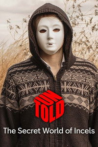 UNTOLD: The Secret World of Incels