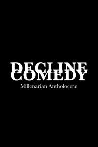 DECLINE COMEDY: Millenarian Antholocene