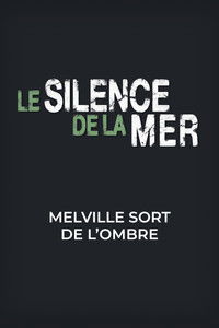 Le silence de la mer, Melville sort de l'ombre