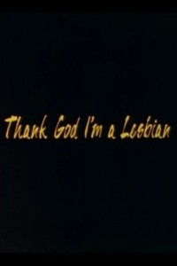 Thank God I'm a Lesbian