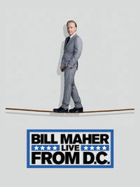 Bill Maher: Live from D.C.