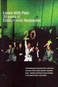 Hör mit Schmerzen - 20 Jahre Einstürzende Neubauten