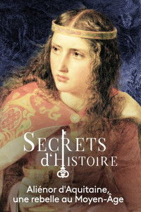 Aliénor d'Aquitaine : une rebelle au Moyen-Âge
