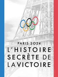 Paris 2024, l'histoire secrète de la victoire