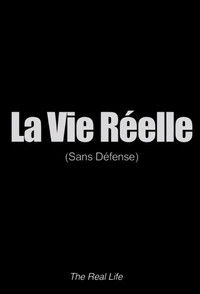 La vie réelle: sans défense